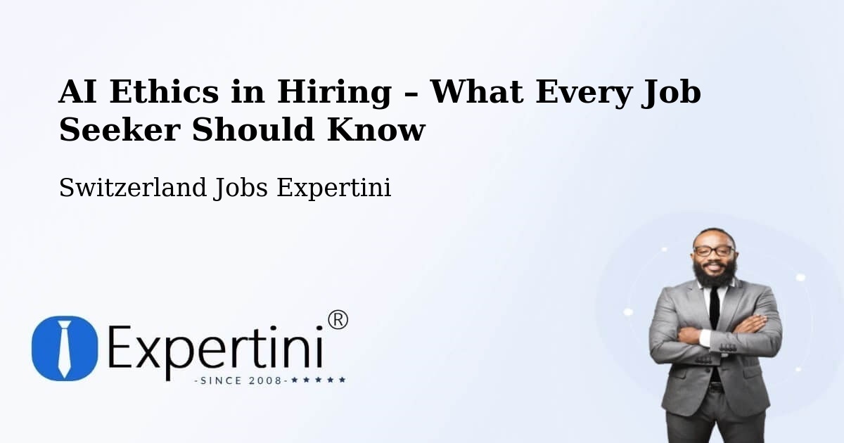 AI Ethics in Recruitment & Hiring – Otelfingen - Otelfingen, Switzerland Jobs Expertini
